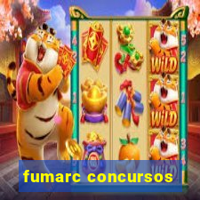 fumarc concursos